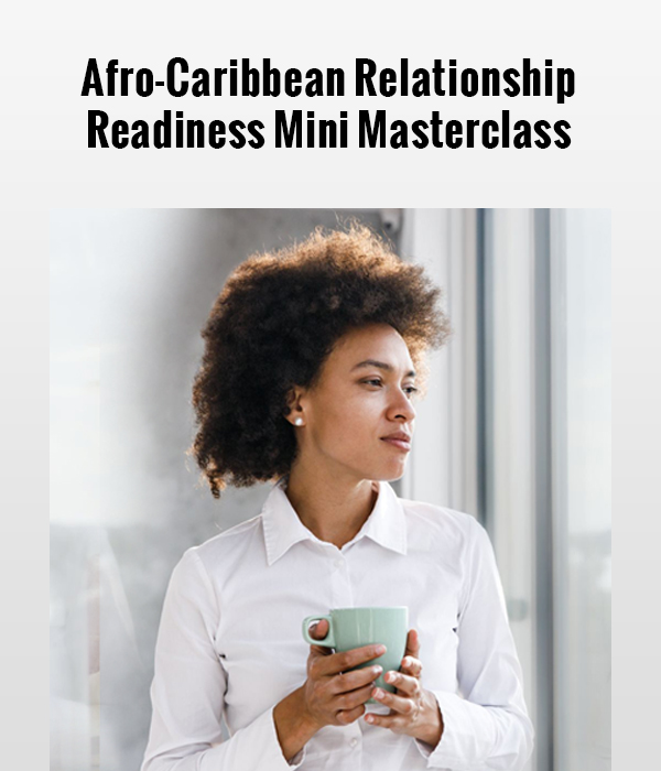 Afro-Caribbean dating Mini Masterclass for relationship readiness