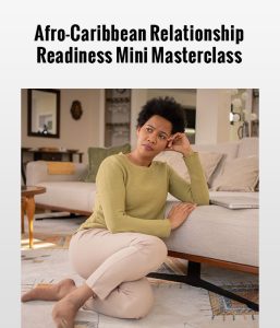 Afro-Caribbean dating Mini Masterclass for relationship readiness