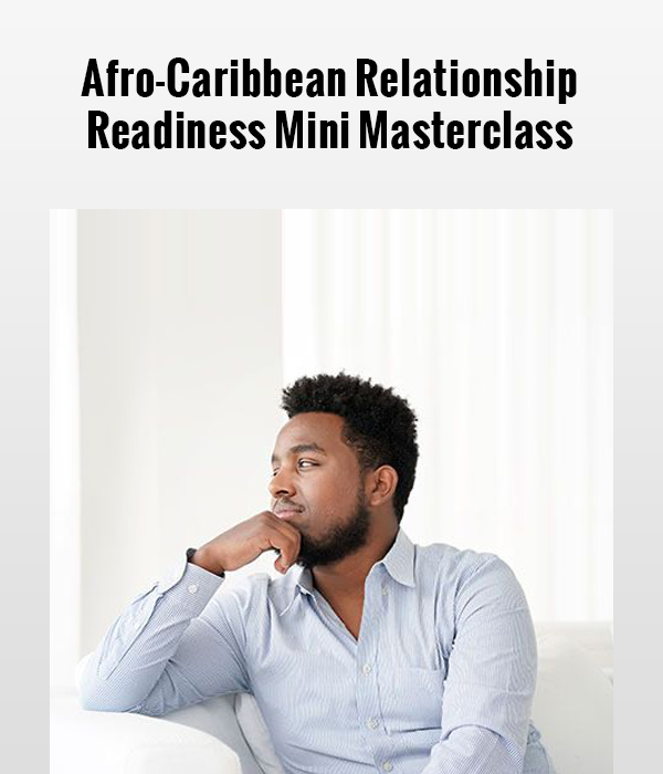 Afro-Caribbean dating Mini Masterclass for relationship readiness